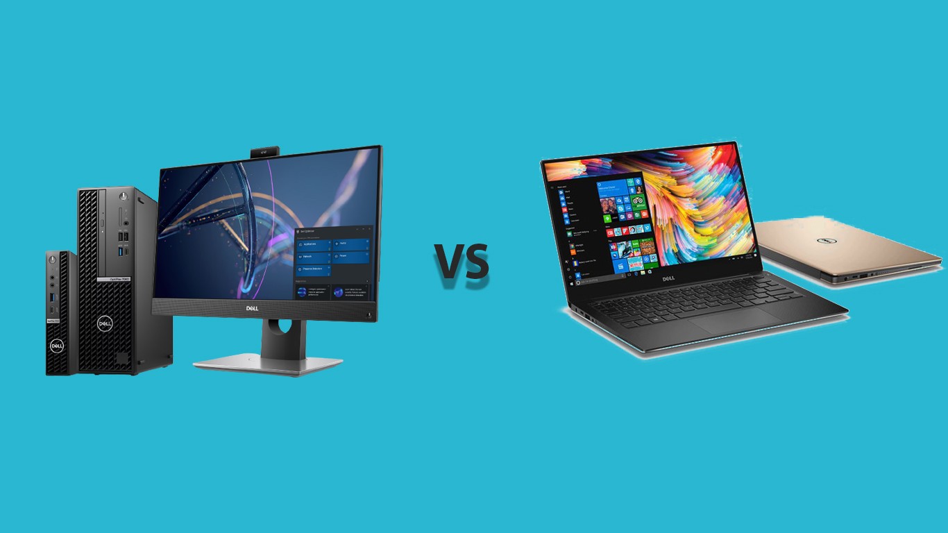 Which Is Best For You? Desktop Vs Laptop